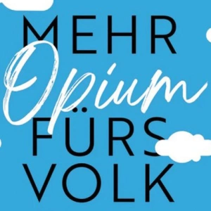 mehr-opium-fürs-volk