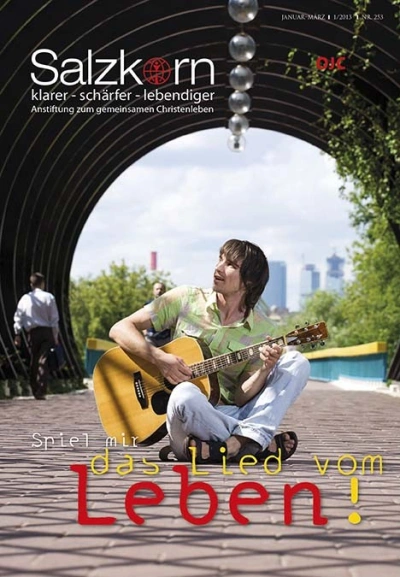 Titelseite des Salzkorns 01/2013: Spiel mir das Lied vom Leben!